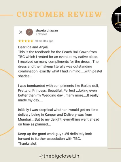 I love getting reviews like this! Shweta rented a peach ball gown for an event in Kanpur and was worried about on-time delivery from Mumbai. I made sure it reached her as planned, and she felt like a Barbie doll!