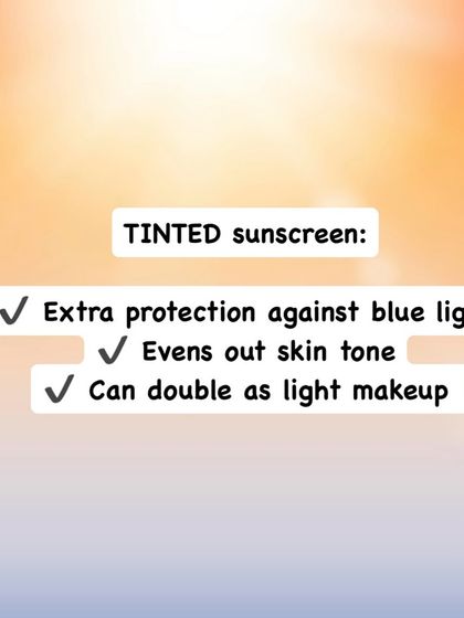 Tinted sunscreens offer the dual benefit of UV protection plus light makeup coverage. They also provide extra protection against blue light from screens.