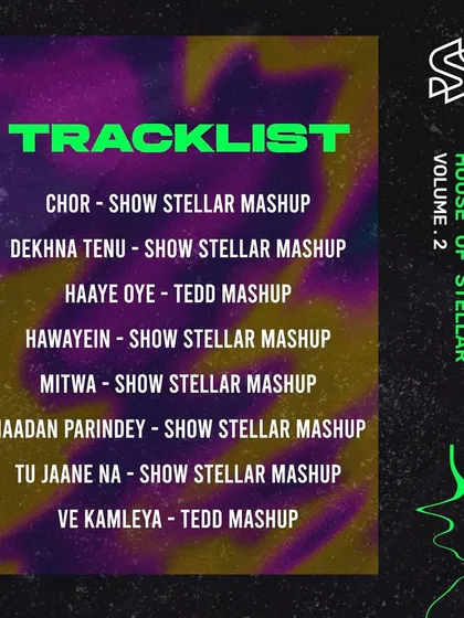 The full tracklist for "House of Stellar Vol. 2." This collection features progressive house mashups of iconic tracks like "Nadaan Parindey" and "Tu Jaane Na."