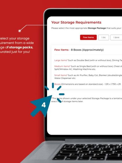 Tell me what you need to store. From a few boxes to a full 2BHK, you can select a storage package that fits your exact requirements. You only pay for the space you use.
