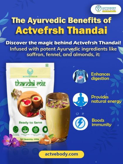 Discover the Ayurvedic benefits of Actvefrsh Thandai. This graphic explains how its blend of saffron, fennel, and almonds enhances digestion, provides natural energy, and boosts immunity.