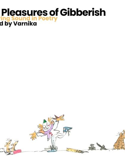 This session celebrated "The Pleasures of Gibberish." It was an experimental workshop on sound, rhythm, and nonsense in poetry and prose, encouraging us to play with language and find meaning beyond literal sense.
