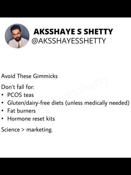 Be wary of marketing gimmicks for PCOS. Products like "PCOS teas," "hormone reset kits," and unnecessary gluten-free diets are not science-backed solutions. A sustainable lifestyle is far more effective than any quick fix.