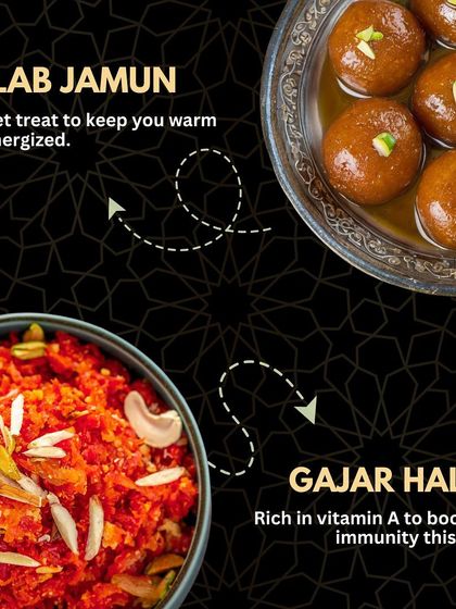 A perfect winter combo: hot Gulab Jamun to keep you warm and energized, and Gajar Halwa, rich in Vitamin A to boost your immunity.