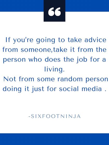If you're going to take advice, take it from someone who does the job for a living, not from some random person doing it for social media.