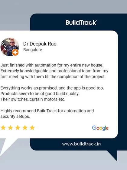 "Extremely knowledgeable and professional team." Dr. Deepak Rao from Bangalore shares his positive experience with the automation of his entire new house, recommending us for both automation and security setups.