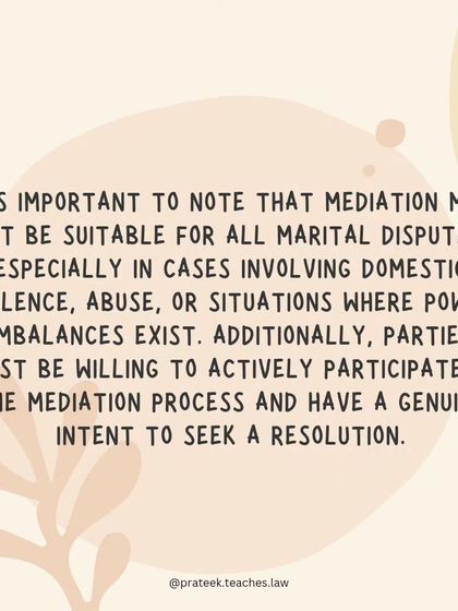 It is important to note that mediation may not be suitable for all marital disputes, especially in cases involving domestic violence or power imbalances.