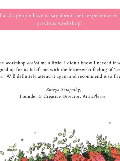 A creative director shares, "The workshop healed me a little. I didn't know I needed it when I signed up for it."