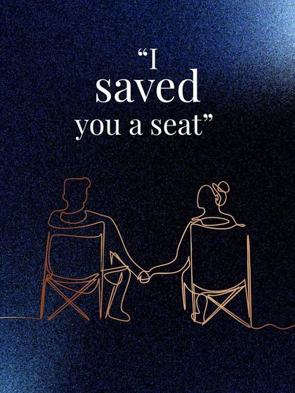"I saved you a seat." This gesture says, "There is a place for you by my side, always." It's a small act of inclusion and belonging.