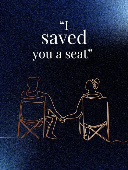 "I saved you a seat." This small gesture says, "I was thinking of you. I want you next to me." It's a powerful act of inclusion and care.
