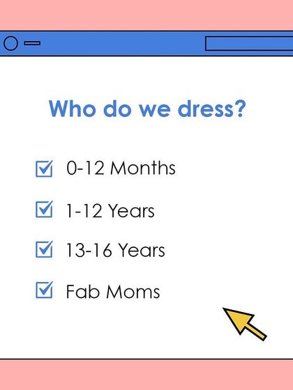 Who do we dress? We create custom outfits for all ages, from 0-12 months, 1-12 years, 13-16 years, and even for fab moms!