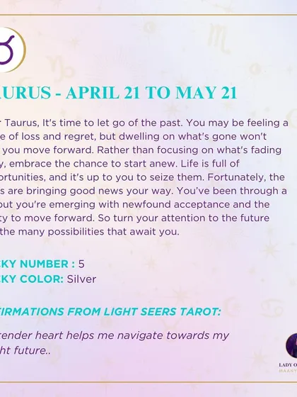 A weekly tarot prediction for Taurus. It's time to let go of the past. Dwelling on what's gone won't help you move forward. The cards are bringing good news your way, so turn your attention to the many possibilities that await you.