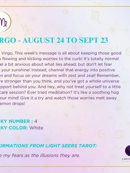 A weekly tarot forecast for Virgo. This week's message is all about keeping those good vibes flowing and kicking worries to the curb. Channel that energy into positive action and focus on your dreams with zest and zeal.
