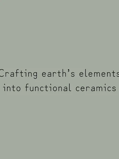 Crafting earth's elements into functional ceramics. This is the core mission of our studio.