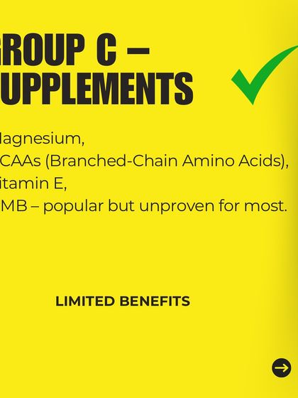 Group C supplements have limited or no proven benefits for most people. This includes popular but often unproven supplements like BCAAs, Magnesium, and HMB. I focus on what works, not what's trendy.