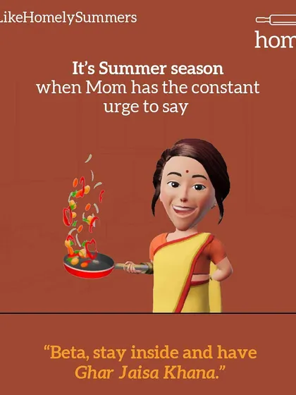 It's that time of year when mom's advice is simple. "Beta, stay inside and have Ghar Jaisa Khana." Those good old summer days had a special kind of warmth.