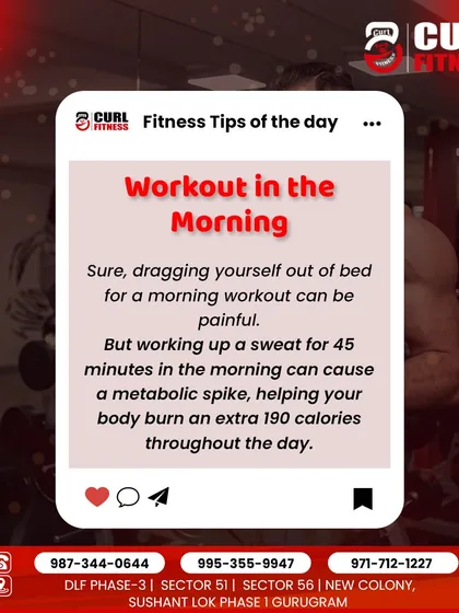 Fitness tip of the day: workout in the morning. A 45-minute morning session can cause a metabolic spike, helping you burn more calories throughout the day.