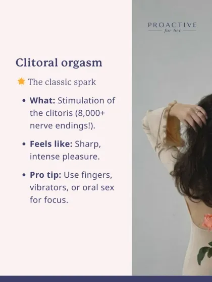 The clitoral orgasm is the classic spark, involving stimulation of the clitoris with its 8,000+ nerve endings. It often feels like sharp, intense pleasure.