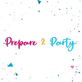 Prepare 2 Party