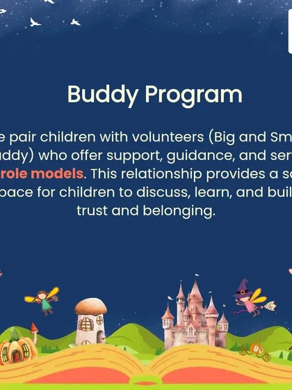 Our Buddy Program pairs children with volunteer role models. This relationship provides a safe space for children to discuss, learn, and build trust and belonging. Your support helps us facilitate these vital connections.