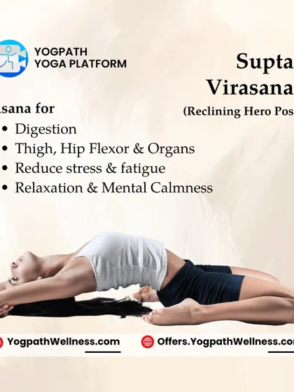 This infographic details Supta Virasana, the Reclining Hero Pose. It is a restorative asana that aids digestion, stretches the thighs and hip flexors, and is highly effective for reducing stress and promoting mental calmness.