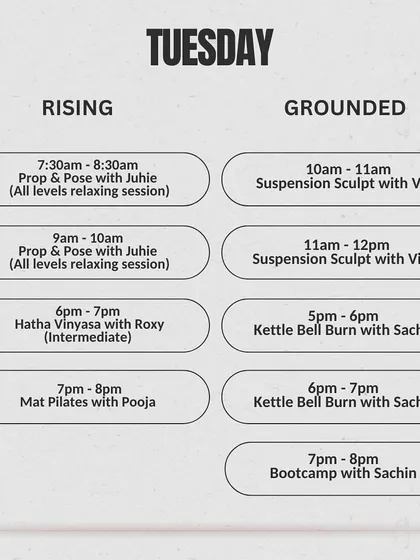Another look at our Tuesday schedule, with Prop & Pose yoga, Hatha Vinyasa, and multiple strength sessions to choose from.