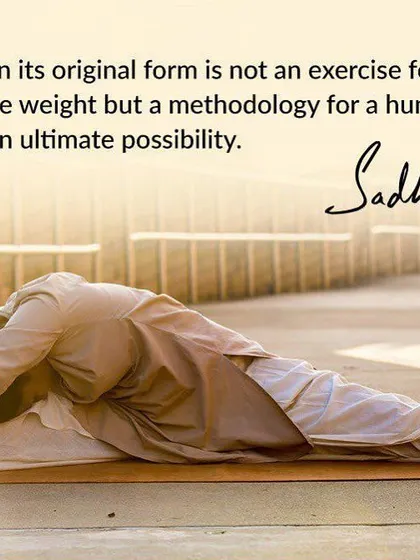 As Sadhguru says, Hatha Yoga in its original form is a methodology for a human being to flower into an ultimate possibility. This image, showing a deep forward bend, captures the essence of our offerings. It is not about fitness, but about realizing your fullest potential.