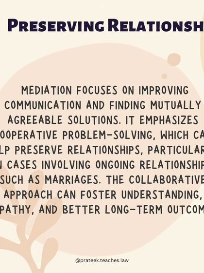 Mediation focuses on cooperative problem-solving, which can help preserve relationships. This is particularly important in family matters.