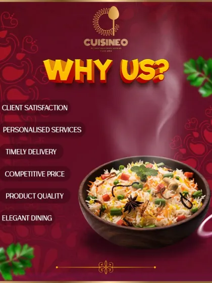 Why us? Because we guarantee client satisfaction, personalized services, timely delivery, competitive prices, product quality, and an elegant dining experience.