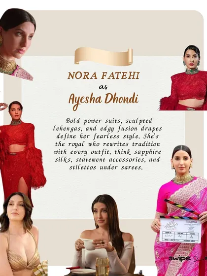Nora Fatehi as Ayesha Dhondhi is the rebel royal. Her style is defined by bold power suits, sculpted lehengas, and edgy fusion drapes. She doesn't follow rules, she sets them.