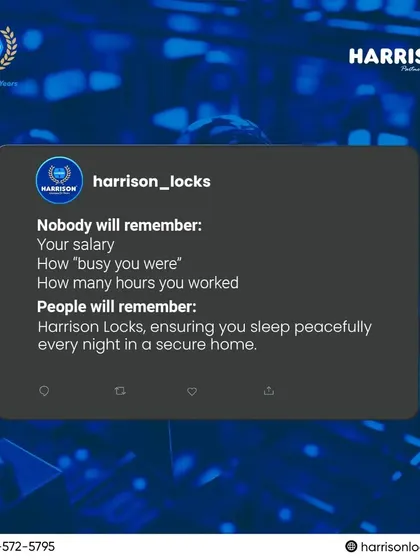 In the end, what people will remember is the peace of mind that comes with a secure home. We ensure you sleep peacefully every night, knowing that Harrison is on guard.