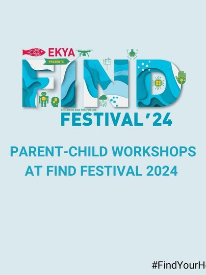 An overview of the Parent-Child Workshops at FIND Festival 2024. This graphic invites families to join hands-on sessions in robotics, block-building, and even a parent-focused session on children's health.