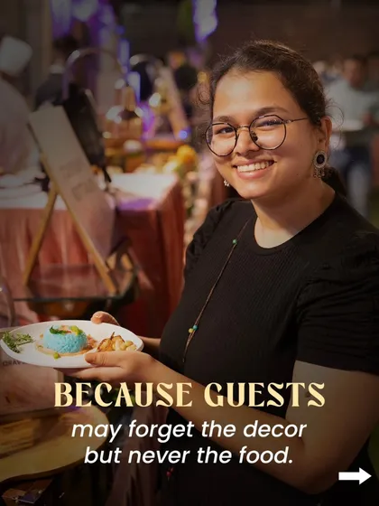 The ultimate reward for my work is a happy guest. Because at the end of the day, people may forget the decor, but they will always remember the food that made them smile.