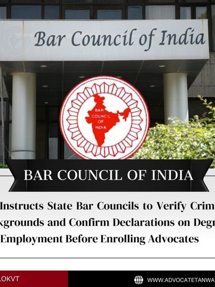 This infographic details a new mandate from the Bar Council of India (BCI) for enrolling advocates. It requires criminal background checks, declarations on other degrees or employment, and attendance verification.