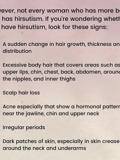 A list of signs to help differentiate hirsutism from normal hair growth.