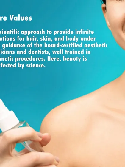 Our core value is a scientific approach to provide infinite solutions for hair, skin, and body under the guidance of board-certified clinicians. Here, beauty is perfected by science.