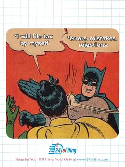 Thinking of filing your taxes by yourself? It can be tempting, but small errors can lead to rejections and penalties. This classic meme shows why getting professional help for your ITR filing is a smart move for peace of mind.