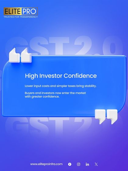 How GST 2.0 boosts investor confidence. We believe lower input costs and simpler taxes bring stability, encouraging more buyers and investors to enter the market with greater assurance.