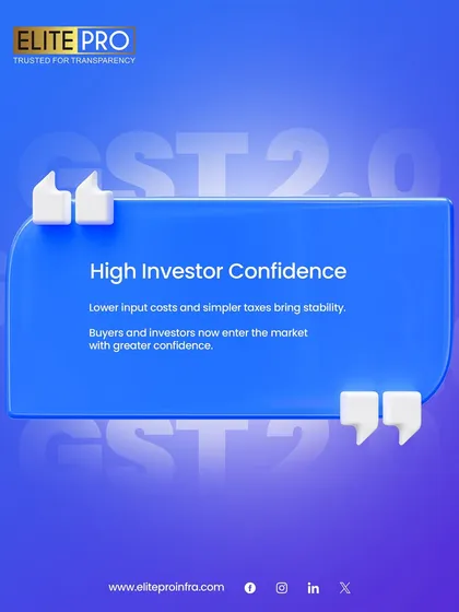 How GST 2.0 boosts investor confidence. We believe lower input costs and simpler taxes bring stability, encouraging more buyers and investors to enter the market with greater assurance.