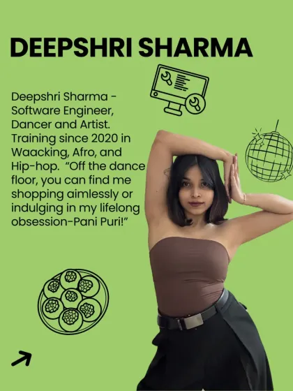 Meet Deepshri Sharma, a Software Engineer, dancer, and artist. Off the dance floor, you can find her indulging in her lifelong obsession: Pani Puri.