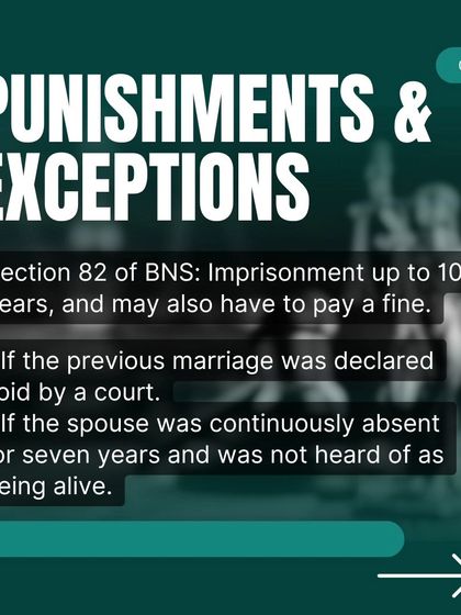 The punishment for bigamy can be severe. Section 82 of the BNS provides for imprisonment up to 10 years and a fine. Exceptions exist if the previous marriage was declared void or a spouse has been missing for seven years.