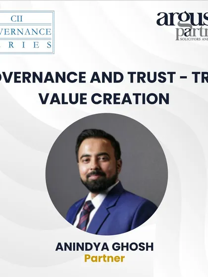 Announcement for my partner Anindya Ghosh speaking at the CII Governance Series on "Governance and Trust - True Value Creation."