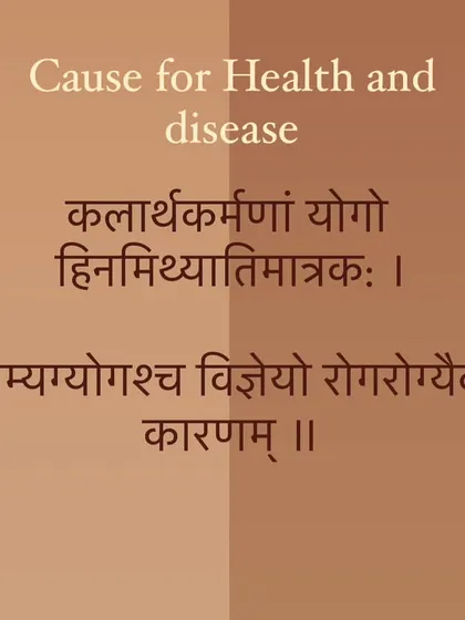 This shloka explains that the improper use of our senses, actions, and even time is the root cause of all disease. Proper, balanced utilization of these same things is the cause of health.