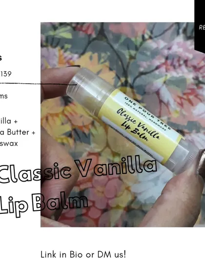 My restocked Classic Vanilla Lip Balm, a customer favorite for its hydrating formula and gentle vanilla scent.