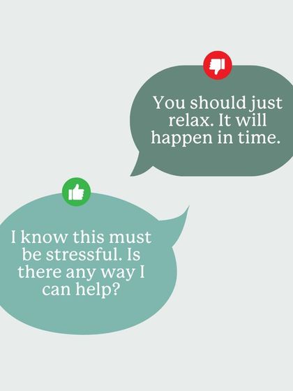 Instead of saying "just relax," which can feel dismissive, try offering concrete support. A simple "I know this must be stressful. Is there any way I can help?" shows you care and are there for them.