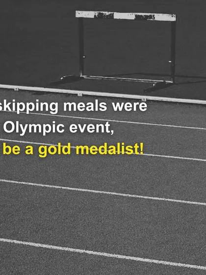 If skipping meals were an Olympic event, I'd be a gold medalist! Let's break this habit with delicious, timely meals.