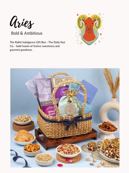 For the bold and ambitious Aries, I recommend The Rakhi Indulgence Gift Box. It's a bold fusion of festive sweetness and gourmet goodness presented in a beautiful woven basket.