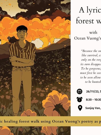"Because the sunset, like survival, exists only on the verge of its own disappearing." This walk in Sanjay Van was dedicated to the work of Ocean Vuong, whose poetry I have always felt in my bones. A truly special experience.