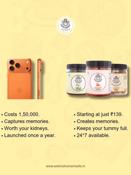 An iPhone costs a fortune and is launched once a year. Our achaar starts at just ₹139, creates memories, and is available 24/7. Just saying.