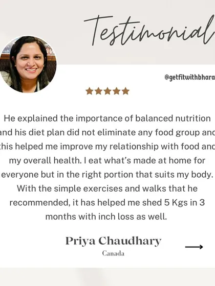 Priya's diet plan didn't eliminate any food groups, which helped her improve her relationship with food. She lost 5 kgs in 3 months with simple exercises and portion control.